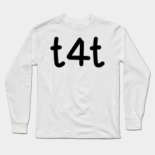 t4t Long Sleeve T-Shirt